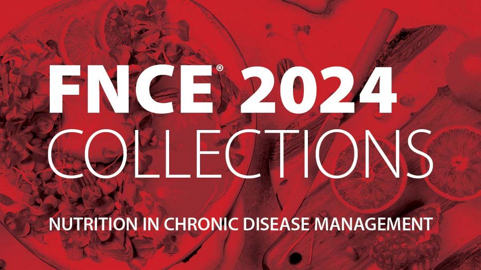 FNCE 2024 Collections: Nutrition in Chronic Disease Management