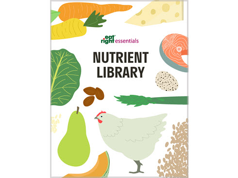 Eatright Essentials: Nutrient Library