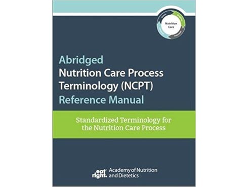 Abridged NCPT Reference Manual: Standardized Terminology for the Nutrition Care Process