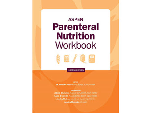 ASPEN Parenteral Nutrition Workbook, 2nd Ed.