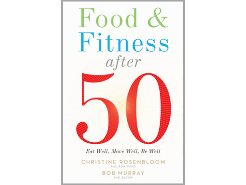 Book Cover of Food & Fitness After 50: Eat Well, Move Well, Be Well
