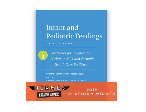 Infant and Pediatric Feedings: Guidelines for Preparation of Human Milk and Formula in Health Care Facilities, 3rd Ed.