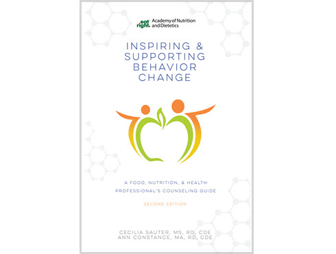 Inspiring and Supporting Behavior Change: A Food, Nutrition, and Health Professional's Counseling Guide, 2nd Ed.