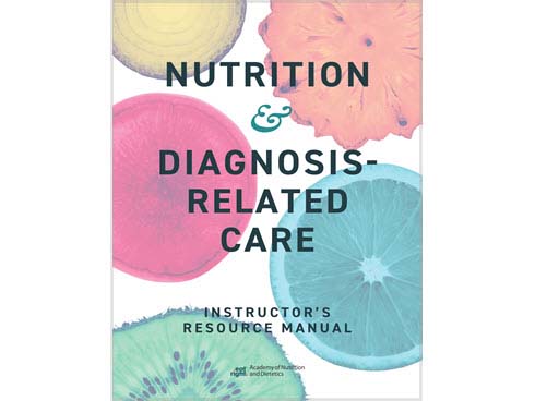 Nutrition Diagnosis Related Care 9th Ed Instructor s Resource Kit