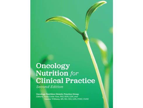 Oncology Nutrition for Clinical Practice, 2nd Ed.