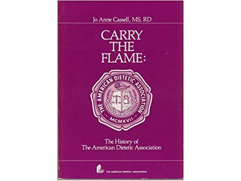 Carry the Flame: The History of the American Dietetic Association (eBook)
