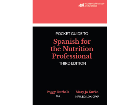 Pocket Guide to Spanish for the Nutrition Professional, 3rd Ed.