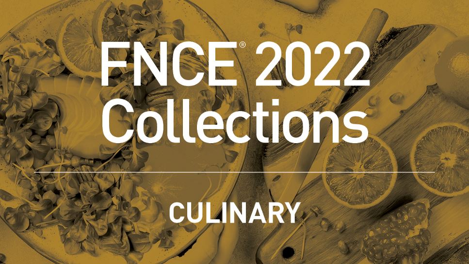 FNCE 2022 Collections: Culinary