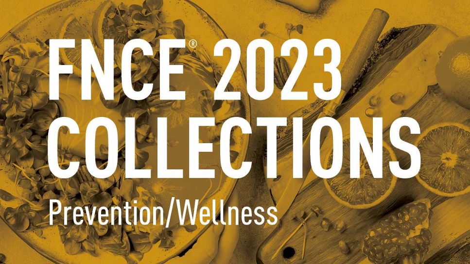 FNCE 2023 Collections: Prevention and Wellness