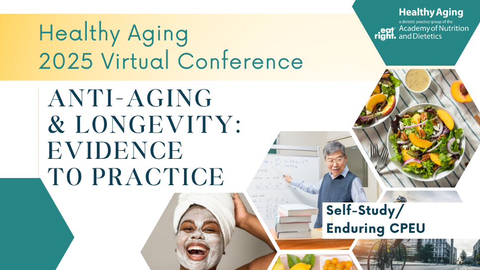 Healthy Aging 2025 Virtual Conference – Anti-Aging and Longevity: Evident to Practice Self-Study/Enduring CPEU