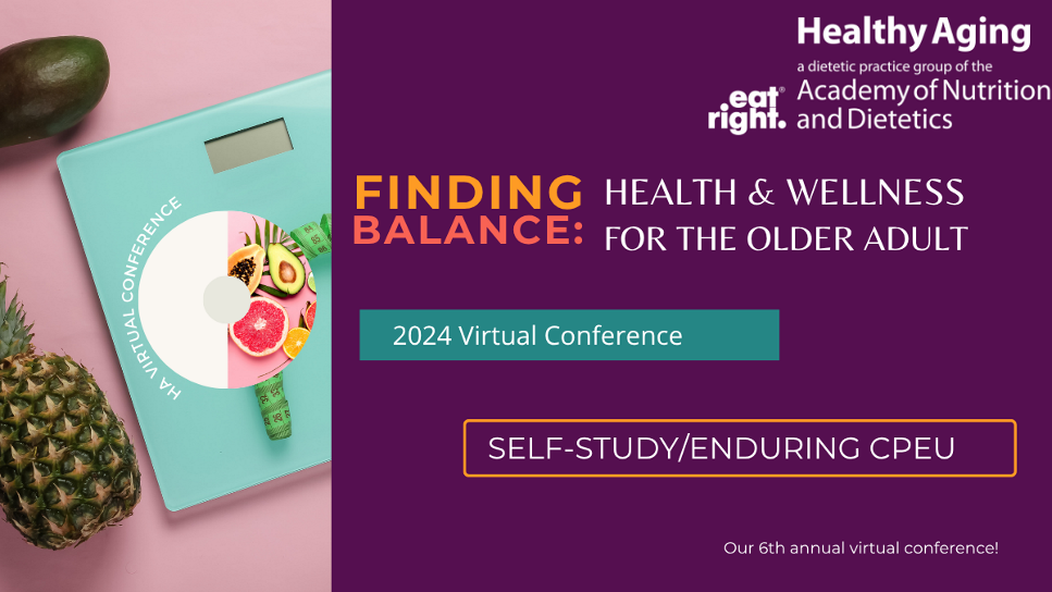 Healthy Aging DPG 2024 Virtual Conference - Finding Balance: Health & Wellness for the Older Adult (Our 6th annual virtual conference) Self-Study/Enduring CPEU