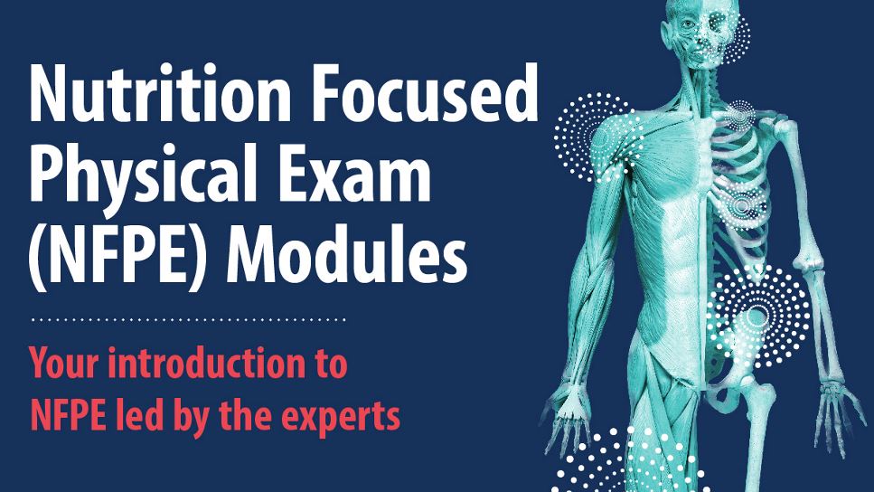 Nutrition Focused Physical Exam On-Demand Learning Modules