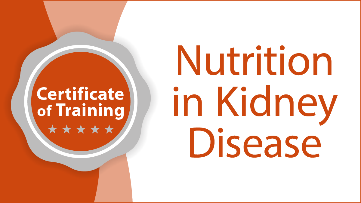 Nutrition in Kidney Disease Certificate of Training