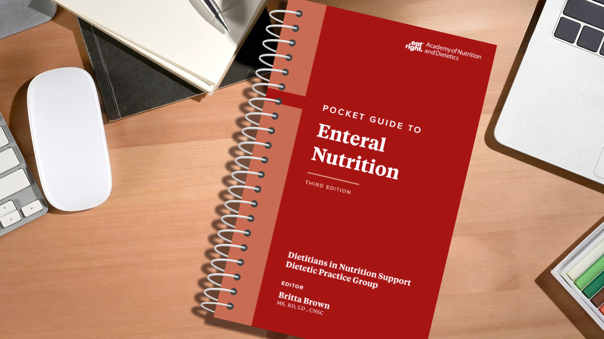 Academy of Nutrition and Dietetics Pocket Guide to Enteral Nutrition, 3rd Ed.