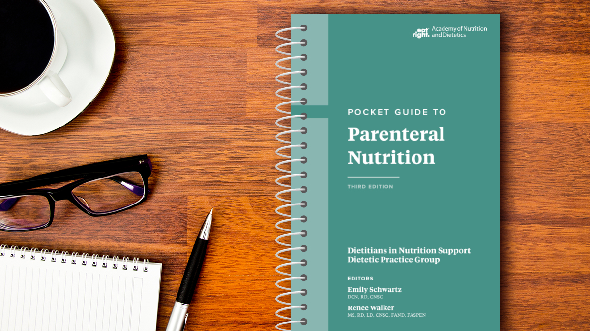 Academy of Nutrition and Dietetics Pocket Guide to Parenteral Nutrition, 3rd Ed.