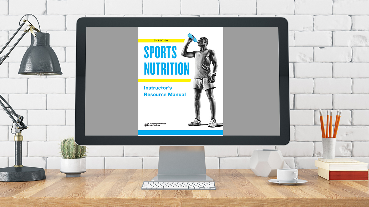 Sports Nutrition A Handbook for Professionals, 6th Ed.