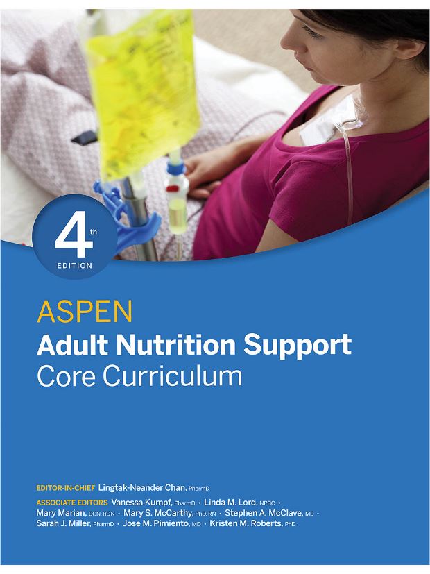 ASPEN Adult Nutrition Support Core Curriculum, 4th Ed.