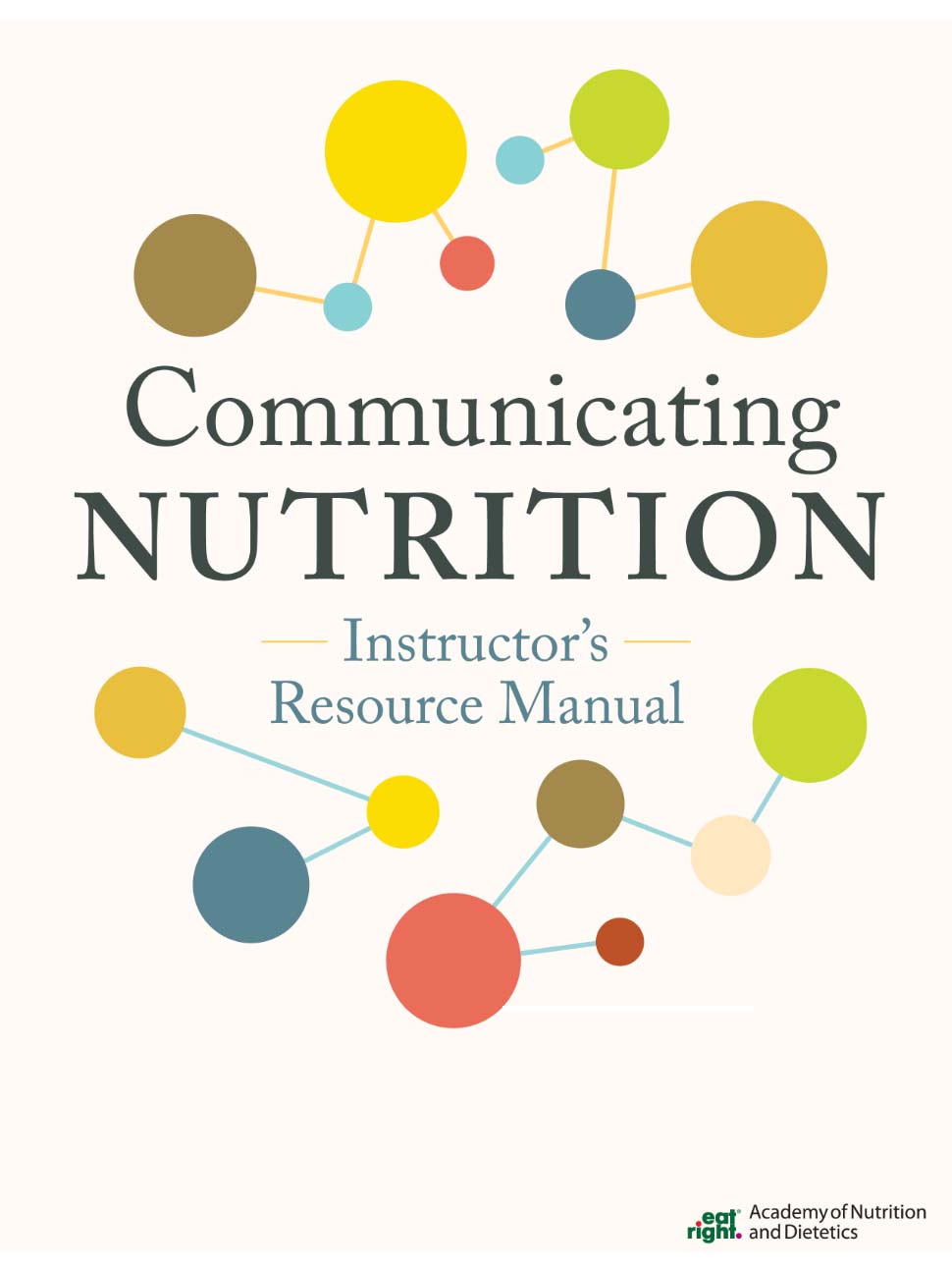 Communicating Nutrition Instructor Resource Kit