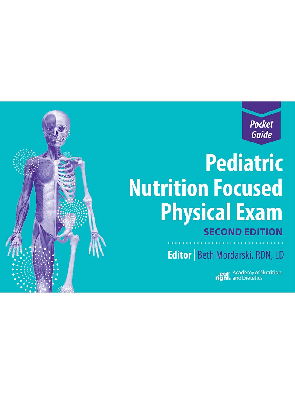 Pediatric Nutrition Focused Physical Exam Pocket Guide, 2nd Ed