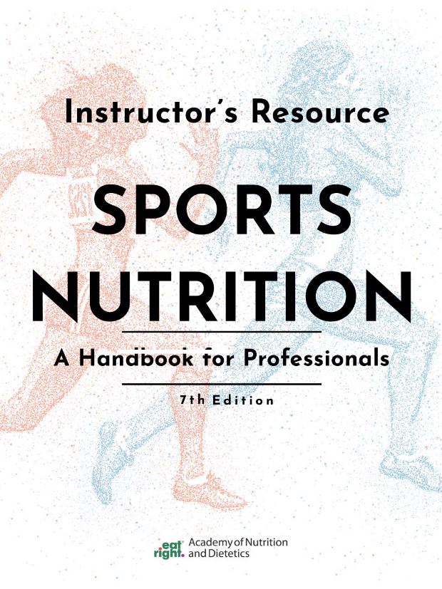 Sports Nutrition: A Handbook for Professionals, 7th Ed. Instructor's Resource