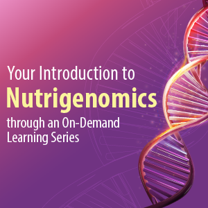 Nutrigenomics On-Demand Learning Series